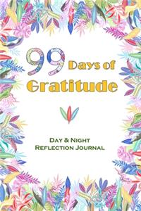 99 Days of Gratitude - A Day & Night Reflection Journal
