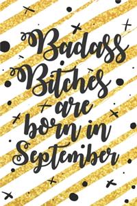 Badass Bitches Are Born In September