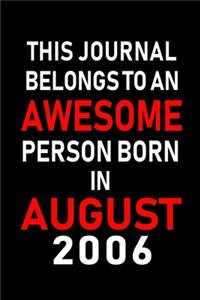 This Journal belongs to an Awesome Person Born in August 2006