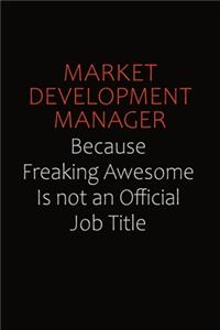 Market Development Manager Because Freaking Awesome Is Not An Official job Title