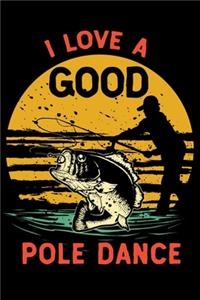 I Love A Good Pole Dance