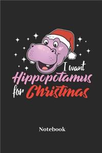 I Want Hippopotamus for Christmas Notebook