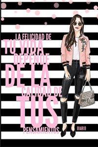 La Felicidad de tu Vida Depende de la Calidad de tus Pensamientos Diario
