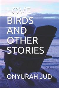 Love Birds and Other Stories