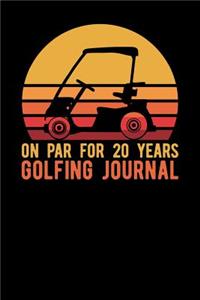 On Par For 20 Years Golfing Journal