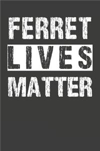 Ferret Lives Matter