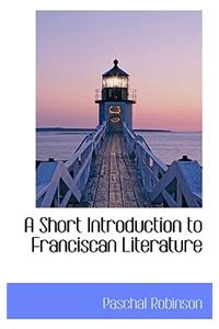 A Short Introduction to Franciscan Literature