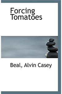 Forcing Tomatoes