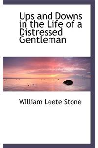 Ups and Downs in the Life of a Distressed Gentleman