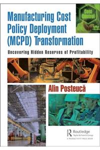 Manufacturing Cost Policy Deployment (MCPD) Transformation