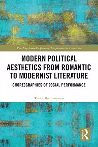 Modern Political Aesthetics from Romantic to Modernist Literature