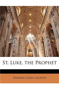 St. Luke, the Prophet
