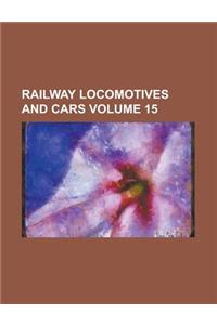 Railway Locomotives and Cars Volume 15