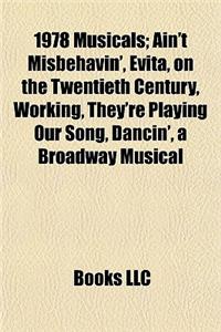 1978 Musicals: Ain't Misbehavin', Evita, on the Twentieth Century, Working, They're Playing Our Song, Dancin', a Broadway Musical