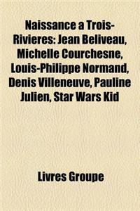 Naissance a Trois-Rivieres