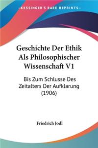 Geschichte Der Ethik Als Philosophischer Wissenschaft V1