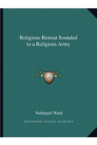 Religious Retreat Sounded to a Religious Army