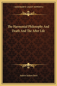 Harmonial Philosophy And Death And The After Life