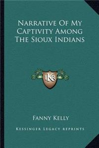 Narrative Of My Captivity Among The Sioux Indians