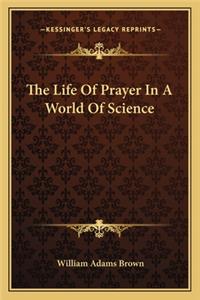 Life of Prayer in a World of Science