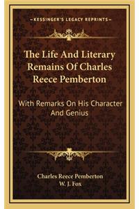 The Life and Literary Remains of Charles Reece Pemberton