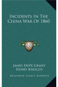 Incidents in the China War of 1860