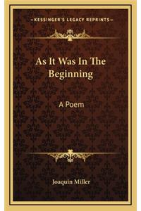 As It Was in the Beginning