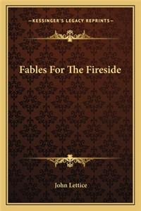 Fables For The Fireside