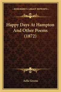 Happy Days At Hampton And Other Poems (1872)