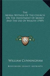 Moral Witness of the Church on the Investment of Money and the Use of Wealth (1909)