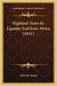 Eighteen Years in Uganda and East Africa (1911)