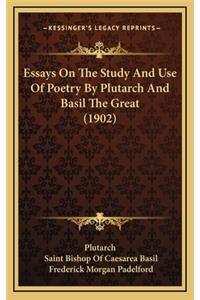 Essays on the Study and Use of Poetry by Plutarch and Basil the Great (1902)