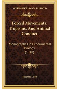 Forced Movements, Tropisms, and Animal Conduct