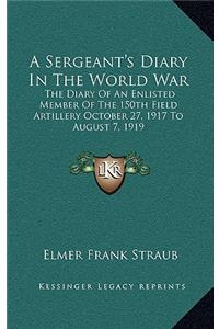 A Sergeant's Diary In The World War