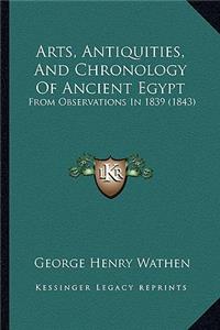 Arts, Antiquities, and Chronology of Ancient Egypt