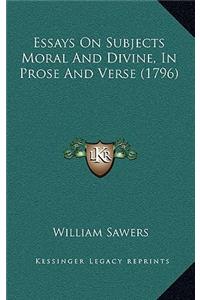 Essays on Subjects Moral and Divine, in Prose and Verse (1796)