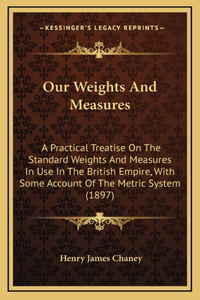 Our Weights and Measures