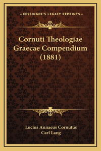 Cornuti Theologiae Graecae Compendium (1881)