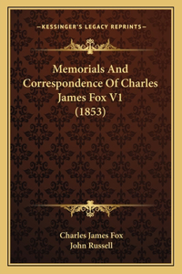 Memorials And Correspondence Of Charles James Fox V1 (1853)