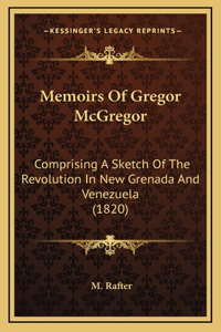 Memoirs Of Gregor McGregor