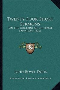 Twenty-Four Short Sermons