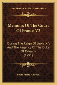 Memoirs Of The Court Of France V2