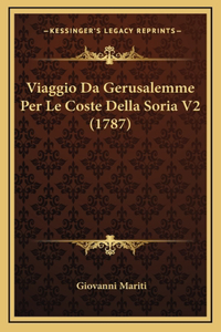 Viaggio Da Gerusalemme Per Le Coste Della Soria V2 (1787)