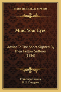 Mind Your Eyes