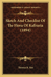 Sketch And Checklist Of The Flora Of Kaffraria (1894)