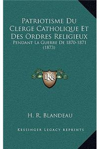 Patriotisme Du Clerge Catholique Et Des Ordres Religieux