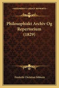 Philosophiskt Archiv Og Repertorium (1829)