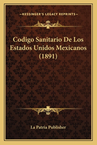Codigo Sanitario De Los Estados Unidos Mexicanos (1891)