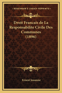 Droit Francais de La Responsabilite Civile Des Communes (1896)