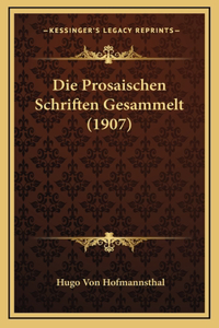 Die Prosaischen Schriften Gesammelt (1907)